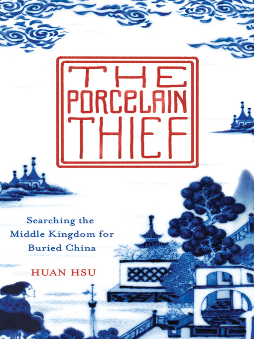 Title details for The Porcelain Thief by Huan Hsu - Available